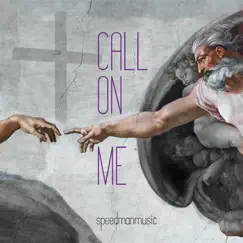 Call on Me - Single by Speedmanmusic album reviews, ratings, credits