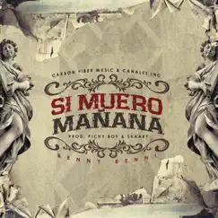 Si Muero Mañana - Single by Benny Benni album reviews, ratings, credits