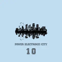 Power Electronic City, Vol. 10 by Various Artists album reviews, ratings, credits