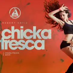 Chicka Fresca - Single by Robert Ortiz album reviews, ratings, credits