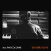 So Goes Love - Single album lyrics, reviews, download