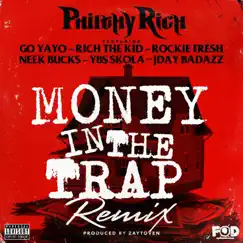 Money in the Trap (Remix) [feat. Go Yayo, Rich the Kid, Rockie Fresh, Neek Bucks, YBS Skola & Jday Badazz] - Single by Philthy Rich album reviews, ratings, credits