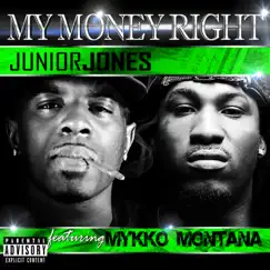 My Money Right (feat. Mykko Montana) - Single by Junior Jones album reviews, ratings, credits