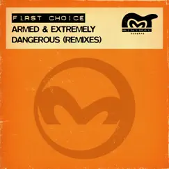 Armed & Extremely Dangerous (Remixes) by First Choice album reviews, ratings, credits