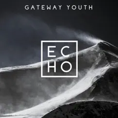 Echo - Single by Gateway Youth album reviews, ratings, credits