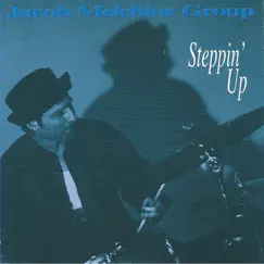 Steppin' Up (feat. Eric Alexander & Sam Yahel) by Jacob Melchior album reviews, ratings, credits