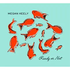 Ready or Not by Megan Keely album reviews, ratings, credits