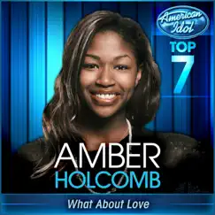 What About Love (American Idol Performance) - Single by Amber Holcomb album reviews, ratings, credits