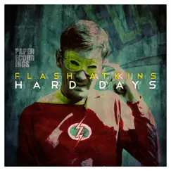 Hard Days - Single by Flash Atkins album reviews, ratings, credits