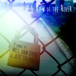 A View of the River by Will Van Dyke & Jeff Talbott album reviews, ratings, credits