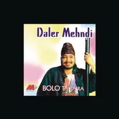 Bolo Ta Ra Ra by Daler Mehndi album reviews, ratings, credits