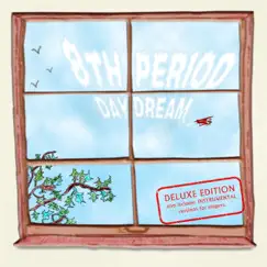 8th Period Daydream (Deluxe Edition) by 8th Period Daydream album reviews, ratings, credits