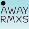 Away Rmxs (feat. Red Baron & Katherine Mills Rymer) - EP album lyrics, reviews, download