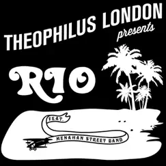 Rio (feat. Menahan Street Band) - Single by Theophilus London album reviews, ratings, credits