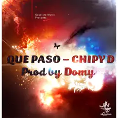 Que Paso - Single by Chipy D album reviews, ratings, credits