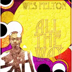 All the Way - Single by Wes Felton album reviews, ratings, credits