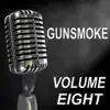 Gunsmoke - Old Time Radio Show, Vol. Eight album lyrics, reviews, download