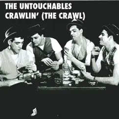 Crawlin' (The Crawl) - Single by The Untouchables album reviews, ratings, credits
