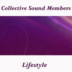 Lifestyle - Single by Collective Sound Members album reviews, ratings, credits