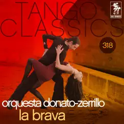 Tango Classics 318: La Brava by Orquesta Donato-Zerrillo album reviews, ratings, credits
