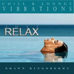Chill & Lounge Vibrations: Just Relax - Single by Shawn Kingsberry album reviews, ratings, credits