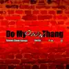 Do My Own Thang (feat. CJ, IamSu & P-LO) song lyrics