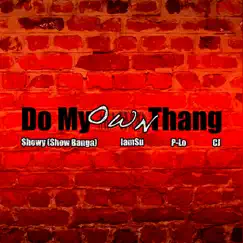 Do My Own Thang (feat. CJ, IamSu & P-LO) Song Lyrics
