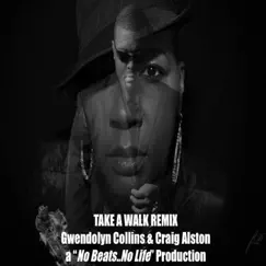 Take a Walk (Soul Step Remix) - Single by Craig Alston & Gwendolyn Collins album reviews, ratings, credits