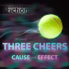 (At Least) Three Cheers for Cause and Effect by Fiction album reviews, ratings, credits