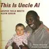 This Is Uncle Al (feat. Alvin Queen, Olivier Antunes & Jesper Lundgaard) album lyrics, reviews, download