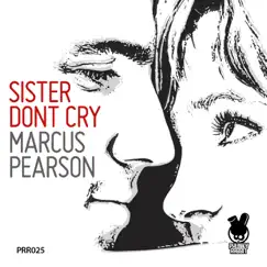 Sister Don't Cry (Corvino Traxx Remix) Song Lyrics