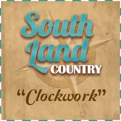 Clockwork - Single by South Land Country album reviews, ratings, credits