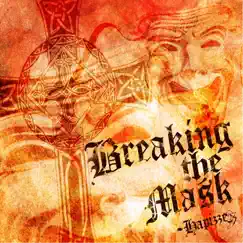 Breaking the Mask by Hapizzez album reviews, ratings, credits