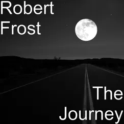 The Journey - EP by Robert Frost album reviews, ratings, credits