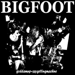 God Damn P*ssy Gettin Machine - Single by Bigfoot album reviews, ratings, credits