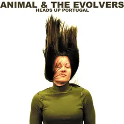 Heads Up Portugal by Animal & the Evolvers album reviews, ratings, credits