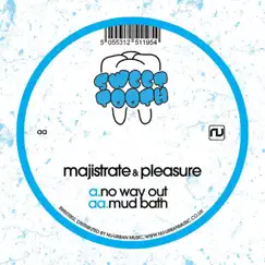 No Way Out / Mud Bath - Single by Majistrate & Pleasure album reviews, ratings, credits