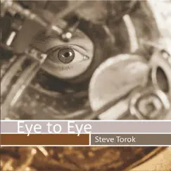 Eye to Eye by Steve Torok album reviews, ratings, credits