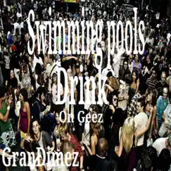 Swimming Pools Drink On Geez Song Lyrics