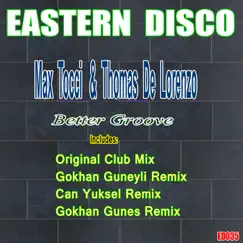 Better Groove (Remixes) - EP by Max Tocci & Thomas De Lorenzo album reviews, ratings, credits