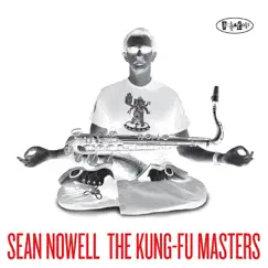The Kung-Fu Masters by Sean Nowell album reviews, ratings, credits