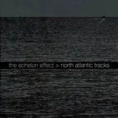 North Atlantic Tracks - Single by The Echelon Effect album reviews, ratings, credits