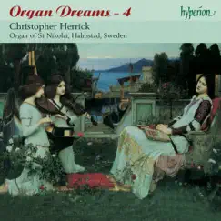 Organ Dreams, Vol. 4 by Christopher Herrick album reviews, ratings, credits