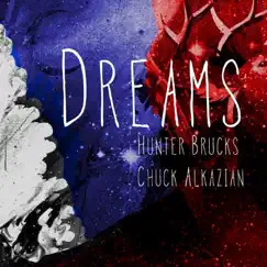 Dreams - Single by Hunter Brucks & Chuck Alkazian album reviews, ratings, credits