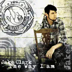The Way I Am by Jake Clark album reviews, ratings, credits