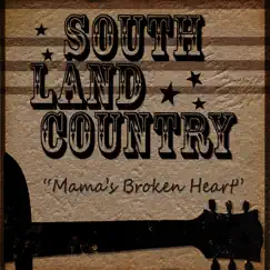 Mama's Broken Heart (Deluxe Single) - Single by South Land Country album reviews, ratings, credits