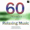 60 Minutes of Relaxing Music album lyrics, reviews, download