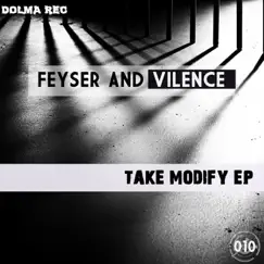 Take Modify - EP by Feyser & Vilence album reviews, ratings, credits