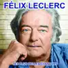 Félix Leclerc chante le Québec (Les plus belles chansons) album lyrics, reviews, download