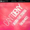 Can't Deny - The Remixes (feat. Syberia) - Single album lyrics, reviews, download